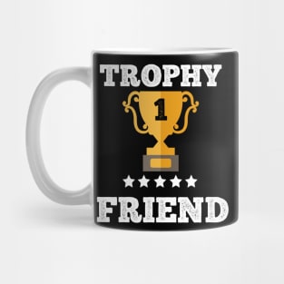 Trophy for the best friend gift idea Mug